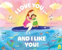 I Love You ... and I Like You!