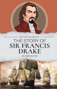 The Story of Sir Francis Drake