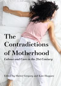 Motherhood, Labour and Care in the 21st Century