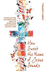 How Sweet The Name Of Jesus Sounds