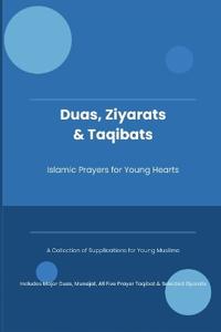 Duas, Ziyarats & Taqibats - Islamic Prayers for Young Hearts