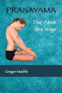 PRANAYAMA Der Atem des Yoga