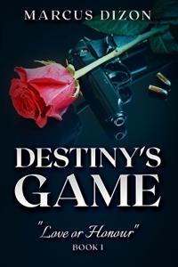 Destiny's Game "Love or Honour" Book 1