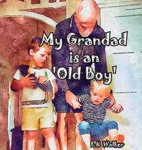 My Grandad is an Old Boy