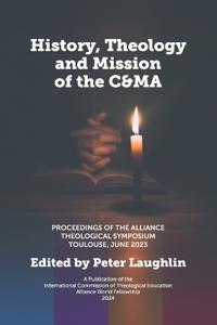 History, Theology and Mission of the C&MA