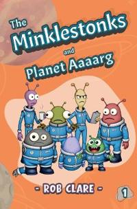 The Minklestonks and Planet Aaaarg