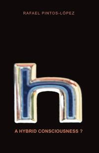A hybrid consciousness?