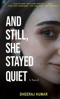 And Still, She Stayed Quiet