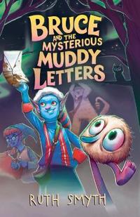 Bruce and The Mysterious Muddy Letters