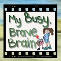 My Busy, Brave Brain (For Girls)
