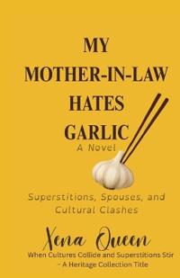 My Mother-in-Law Hates Garlic