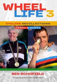 Wheel Life 3 - Cycling Recollections of the 1990s and 2000s