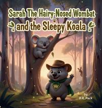 Sarah The Hairy-Nosed Wombat and The Sleepy Koala
