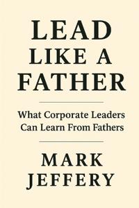 Lead Like a Father