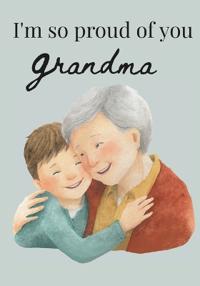 I'm so proud of you Grandma