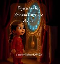 Kiyara and her grandpa's mystery clocks.