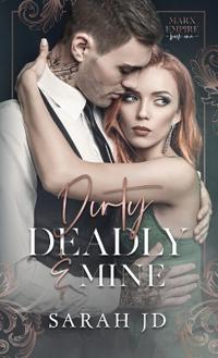 Dirty Deadly & Mine