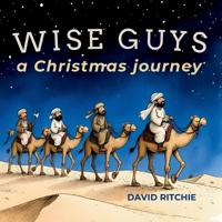 WISE GUYS a Christmas journey