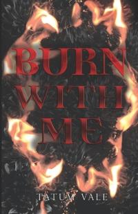 Burn With Me