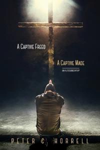 A Captive Freed - A Captive Made