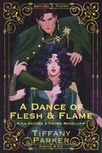A Dance of Flesh & Flame