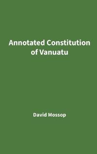 Annotated Constitution of Vanuatu