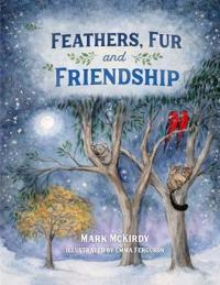 Feathers, Fur and Friendship