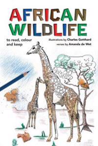 African Wildlife to Read, Colour and Keep
