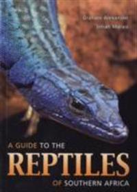 A Guide to the Reptiles of Southern Africa