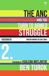 The ANC and the turn to armed struggle 1950-1970