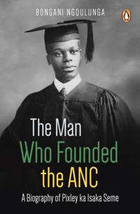 Man Who Founded the ANC