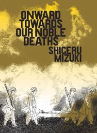 Onward Towards Our Noble Deaths
