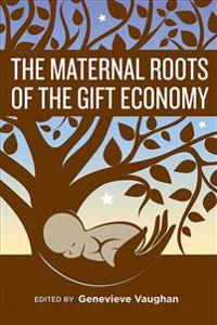The Maternal Roots of the Gift Economy