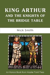 King Arthur and the Knights of the Bridge Table