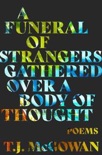 A Funeral of Strangers Gathered Over a Body of Thought