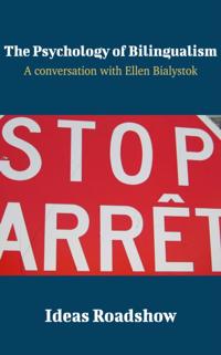 Psychology of Bilingualism - A Conversation with Ellen Bialystok