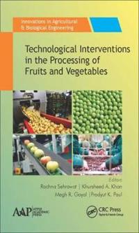 Bokomslag för "Technological Interventions in the Processing of Fruits and Vegetables"