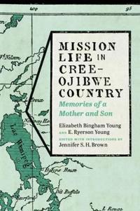 Mission Life in Cree-Ojibwe Country