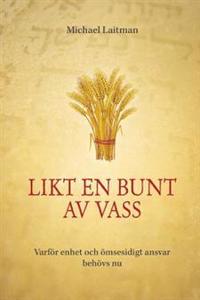 Likt en bunt av vass: Varför enhet och ömsesidigt ansvar behövs nu