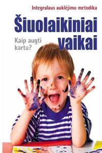 Siuolaikiniai vaikai. Kaip augti kartu?