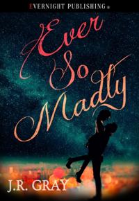 Ever So Madly