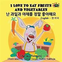 I Love to Eat Fruits and Vegetables
