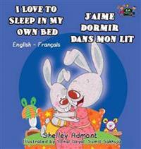 Bokomslag för "I Love to Sleep in My Own Bed J'Aime Dormir Dans Mon Lit"
