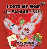 I Love My Mom (English Korean Bilingual Book)