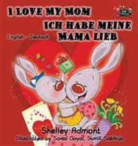 I Love My Mom Ich habe meine Mama lieb