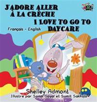 Bokomslag för "J'adore aller à la crèche I Love to Go to Daycare"