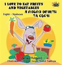 I Love to Eat Fruits and Vegetables