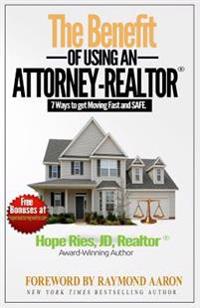 The Benefit of Using an Attorney-REALTOR: Seven Ways to Get Moving Fast and Safe
