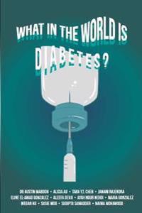 What in the World is Diabetes?