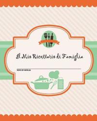 Il Mio Ricettario di Famiglia
